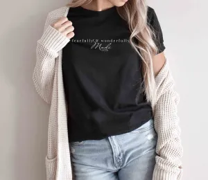 Fearfully & Wonderfully Made T-Shirt